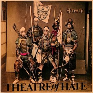 theatre Of Hate Kinshi